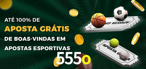 555o Ate 100% de Aposta Gratis